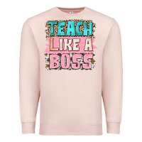 Pale Pink teach like a boss Premium Sweatshirt - NancyCooperArtShop