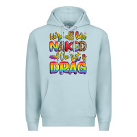 Blue Mist we're all naked and the rest is drag Premium Hoodie - Artiststas