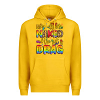 Lemon we're all naked and the rest is drag Premium Hoodie - Artiststas
