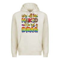 Oatmeal Heather we're all naked and the rest is drag Premium Hoodie - Artiststas