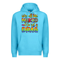 Ocean Blue we're all naked and the rest is drag Premium Hoodie - Artiststas