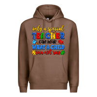 Chestnut only a special teacher can hear what a child can n Premium Hoodie - Artiststas