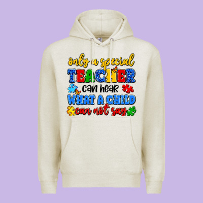 Only A Special Teacher Can Hear What A Child Can N Premium Hoodie Designed By Artiststas