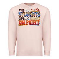 Pale Pink my students are on point Premium Sweatshirt - NancyCooperArtShop