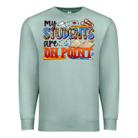 Seafoam my students are on point Premium Sweatshirt - NancyCooperArtShop