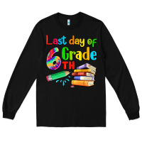 Black last day of sixth grade Long Sleeve Tee - Artiststas