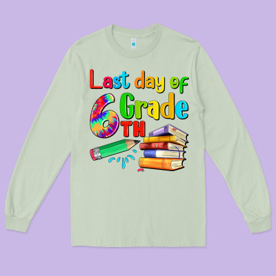 Last Day Of Sixth Grade Long Sleeve Tee Designed By Artiststas