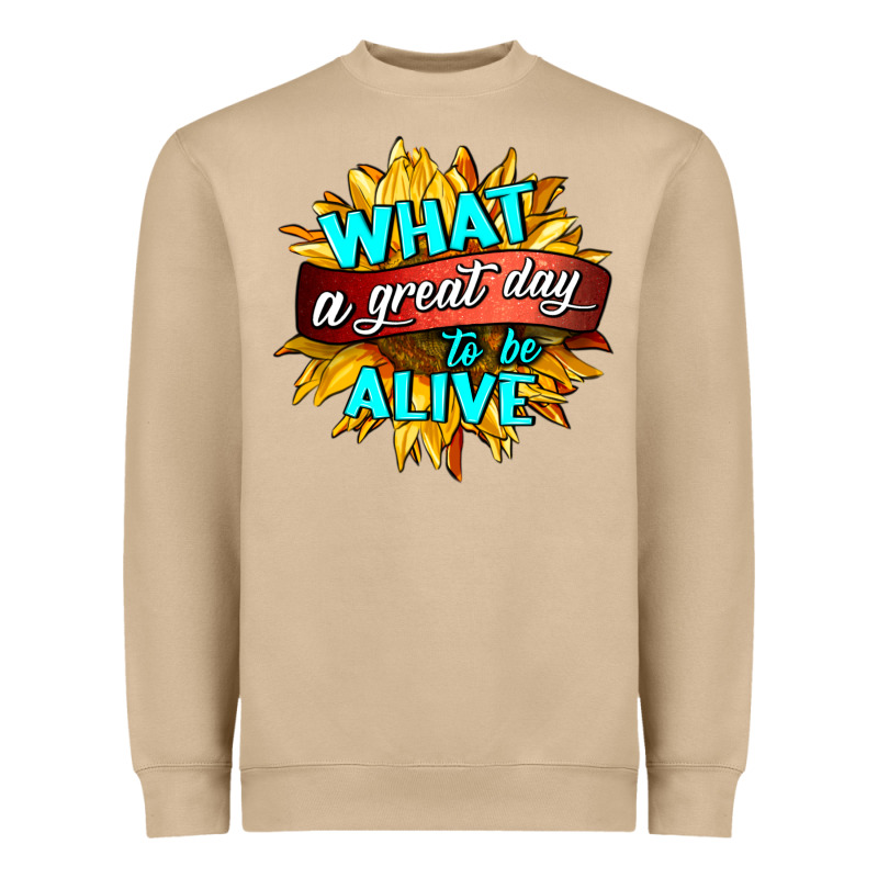 What A Great Day To Be Alive Heavyweight Sweatshirt by HRA Design Shop | Teevron