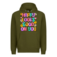Army Green happy looks good on you Premium Hoodie - Artiststas