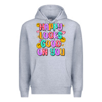 Heather Grey happy looks good on you Premium Hoodie - Artiststas