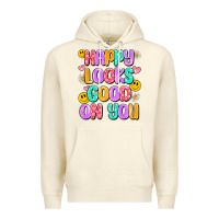 Sandshell happy looks good on you Premium Hoodie - Artiststas