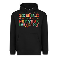 Black deck the halls and not your baby daddy Heavyweight Hoodie - MaliasSmallBusiness
