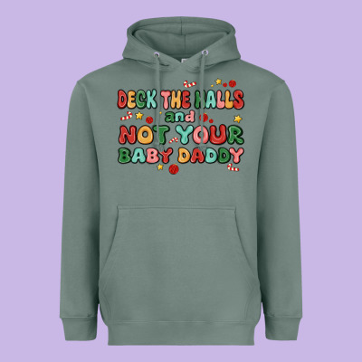 Deck The Halls And Not Your Baby Daddy Heavyweight Hoodie Designed By Maliassmallbusiness