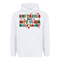 White deck the halls and not your baby daddy Heavyweight Hoodie - MaliasSmallBusiness