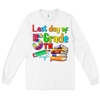 White last day of fifth grade Long Sleeve Tee - Artiststas