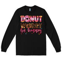 Black donut worry be happy Long Sleeve Tee - AdoDesignShop