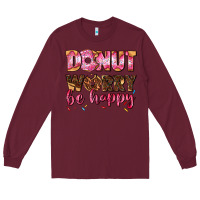 Burgundy donut worry be happy Long Sleeve Tee - AdoDesignShop