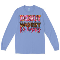 Colony Blue donut worry be happy Long Sleeve Tee - AdoDesignShop