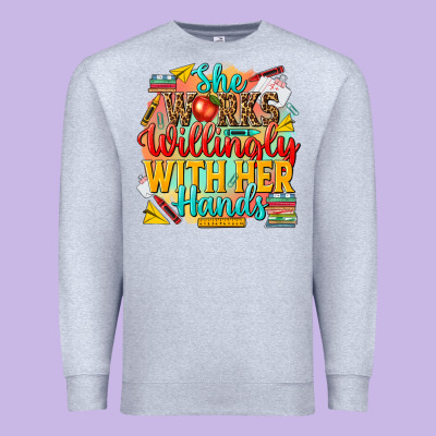 She Works Willingly With Her Hands Teacher Premium Sweatshirt Designed By Nancycooperartshop