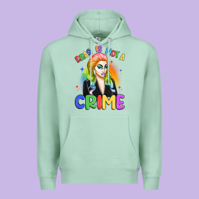 Drag Is Not A Crime Premium Hoodie Designed By Artiststas