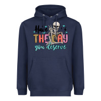 Navy have the day you deserve Heavyweight Hoodie - MaliasSmallBusiness