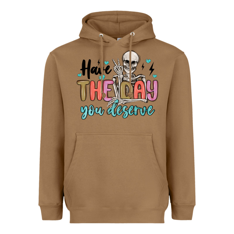 Have The Day You Deserve Heavyweight Hoodie by MaliasSmallBusiness | Teevron