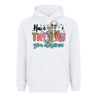 White have the day you deserve Heavyweight Hoodie - MaliasSmallBusiness