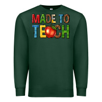 Made To Teach Premium Sweatshirt | Teevron
