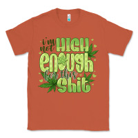 Copper i'm not high enough for Classic Tee - CowhideDigitalArt