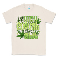 Natural i'm not high enough for Classic Tee - CowhideDigitalArt
