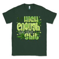 Sports Green i'm not high enough for Classic Tee - CowhideDigitalArt