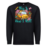 Black this is how i roll Premium Sweatshirt - NancyCooperArtShop