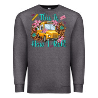 Charcoal Heather this is how i roll Premium Sweatshirt - NancyCooperArtShop