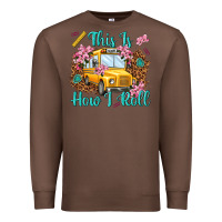 Chestnut this is how i roll Premium Sweatshirt - NancyCooperArtShop