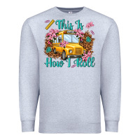 Heather Grey this is how i roll Premium Sweatshirt - NancyCooperArtShop