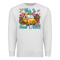 Oatmeal Heather this is how i roll Premium Sweatshirt - NancyCooperArtShop
