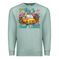 Seafoam this is how i roll Premium Sweatshirt - NancyCooperArtShop
