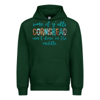Forest Green Some of Y'alls Cornbread Ain't Done In Middle Urban Hoodie - texasbilliewilder