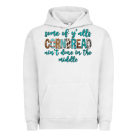 Pigment Lunar Rock Some of Y'alls Cornbread Ain't Done In Middle Urban Hoodie - texasbilliewilder