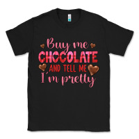Black buy me chocolate and tell me i'm pretty Classic Tee - JahusDesignShop