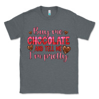 Charcoal Heather buy me chocolate and tell me i'm pretty Classic Tee - JahusDesignShop