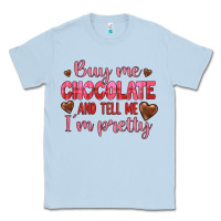 Dusty Blue buy me chocolate and tell me i'm pretty Classic Tee - JahusDesignShop