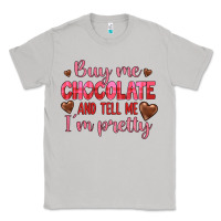 Moon Dust buy me chocolate and tell me i'm pretty Classic Tee - JahusDesignShop