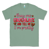 Sage buy me chocolate and tell me i'm pretty Classic Tee - JahusDesignShop