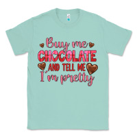 Seafoam buy me chocolate and tell me i'm pretty Classic Tee - JahusDesignShop
