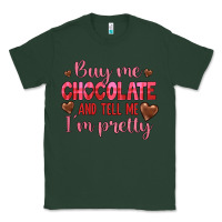 Sports Green buy me chocolate and tell me i'm pretty Classic Tee - JahusDesignShop