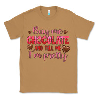Toasted Coconut buy me chocolate and tell me i'm pretty Classic Tee - JahusDesignShop