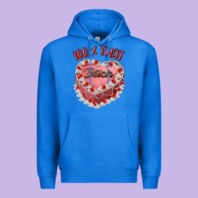 100 That Bitch Premium Hoodie Designed By Artiststas