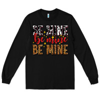 Black be mine be mine be mine Long Sleeve Tee - AdoDesignShop