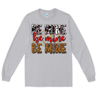 Moon Dust be mine be mine be mine Long Sleeve Tee - AdoDesignShop